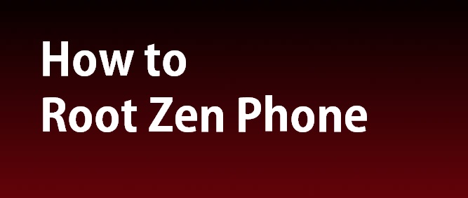 How to root Zen phone