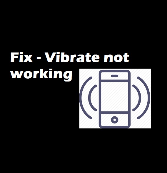 How to Fix Vibration not working