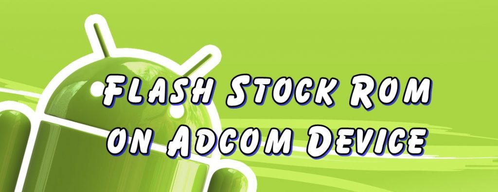 Flash Stock Rom on Adcom Thunder A440 Plus
