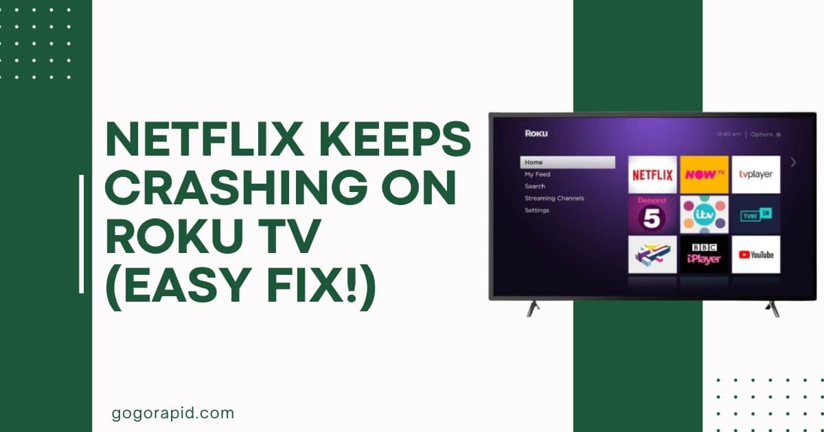 Netflix Keeps Crashing On Roku TV (Easy Fix!)
