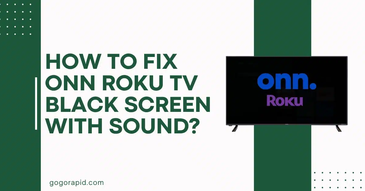 onn roku tv black screen with sound