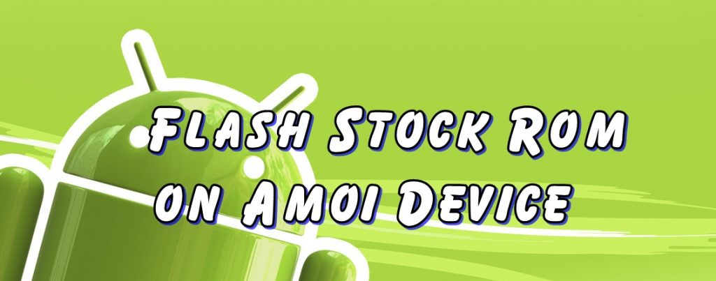 Flash Stock Rom on Amoi a860w