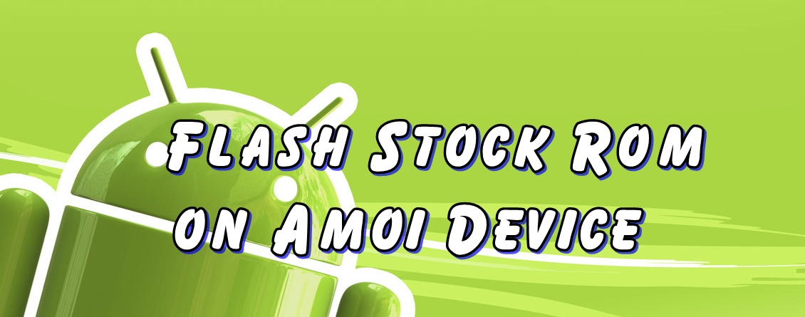 Flash Stock Rom on Amoi