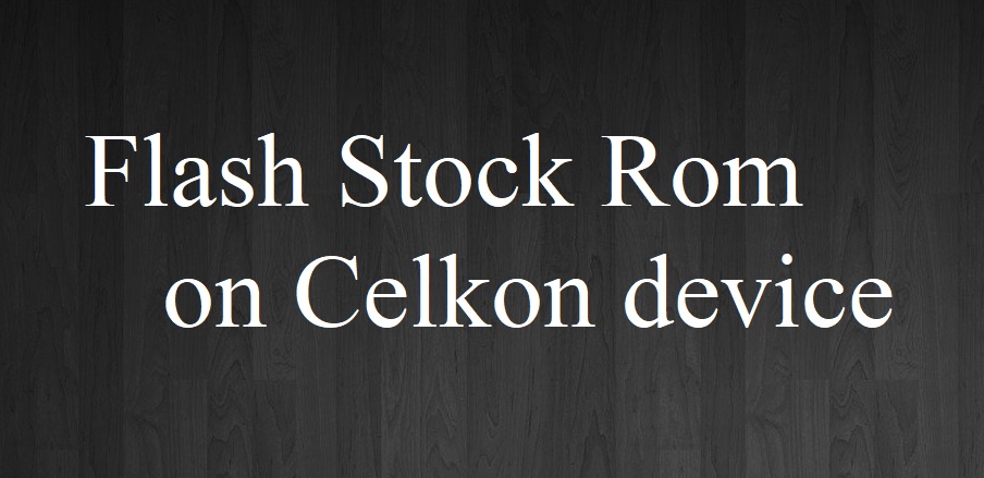Flash Stock Rom on Celkon A86
