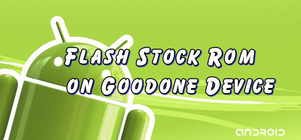 Flash Stock Rom on Good One GM15