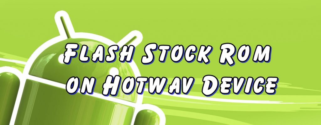 Flash Stock Rom on Hotwav Fone Note 5