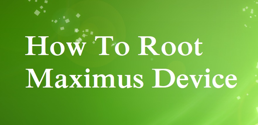 How to root Maximus Max903i