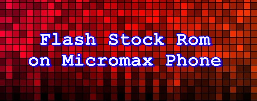 Flash Stock Rom on Micromax