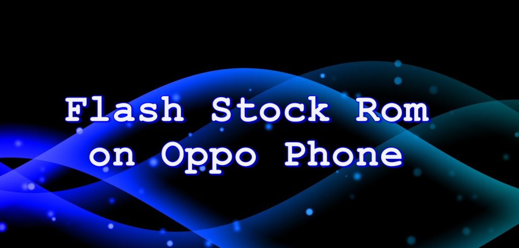 Flash Stock Firmware on Oppo A33wEX