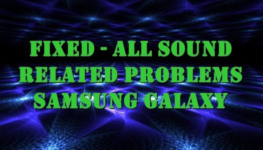 Sound Not Works on Samsung Galaxy