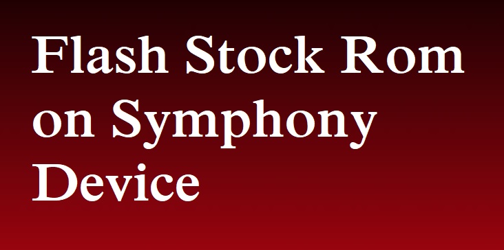 Flash Stock Rom on Symphony