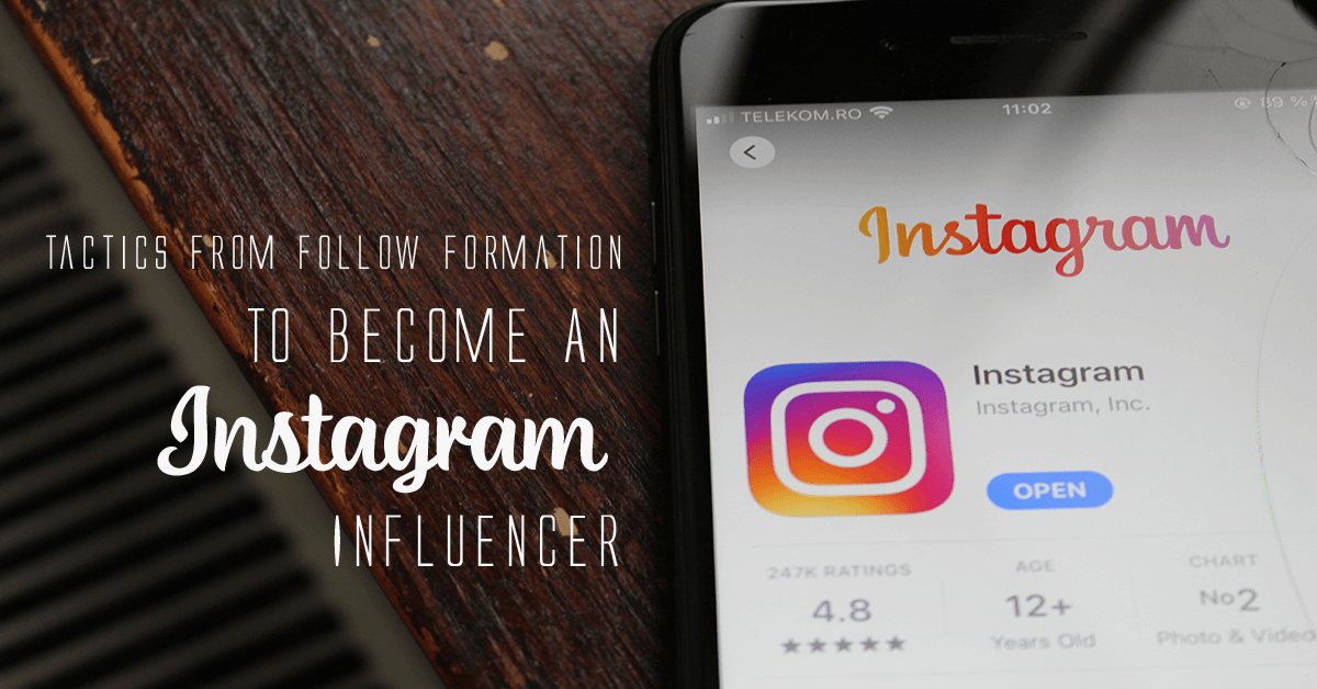 Tactics from Follow Formation to Become An Instagram Influencer