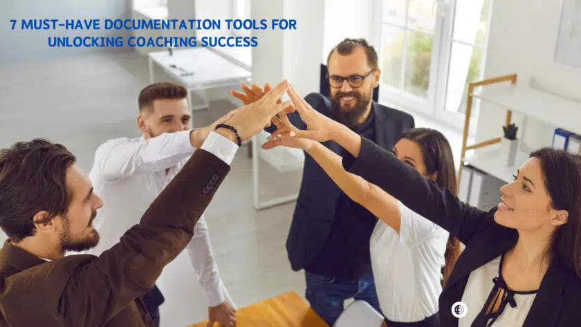 7 Must-Have Documentation Tools for Unlocking Coaching Success