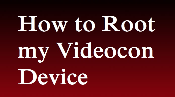 Root my Videocon