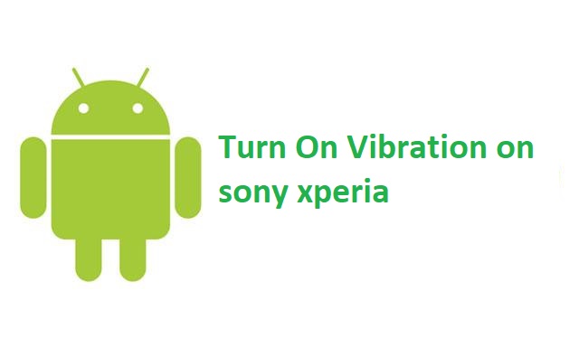 Vibration not working on Sony Xperia