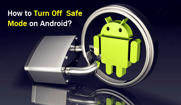 Android Safe Mode: How to Enable and Disable