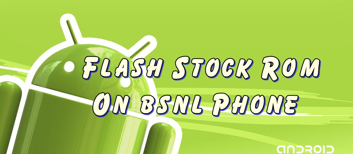 Flash Stock Rom on BSNL