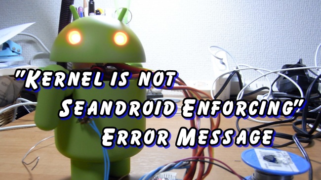 Kernel is not Seandroid Enforcing error on Samsung Galaxy Grand Prime