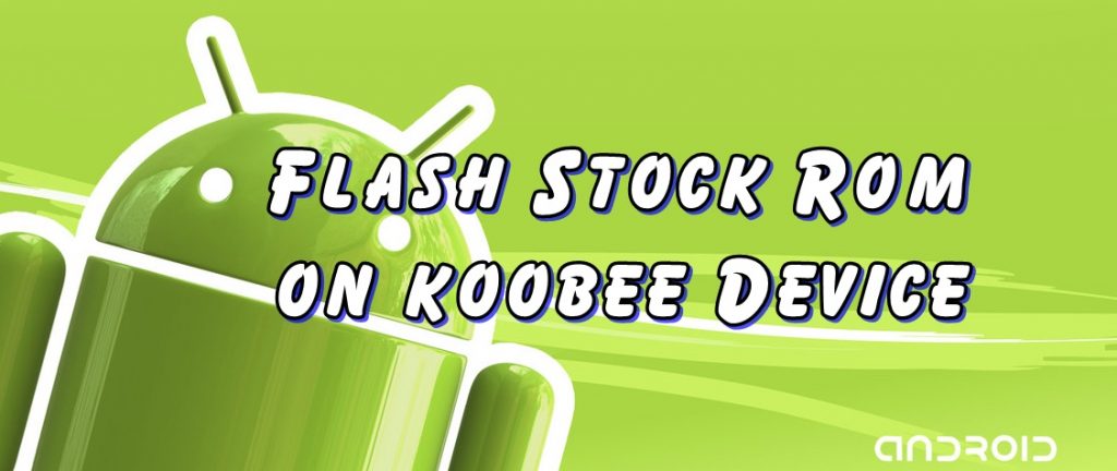 Flash Stock Rom on Koobee a660