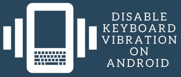 Disable Keyboard Touch Vibration