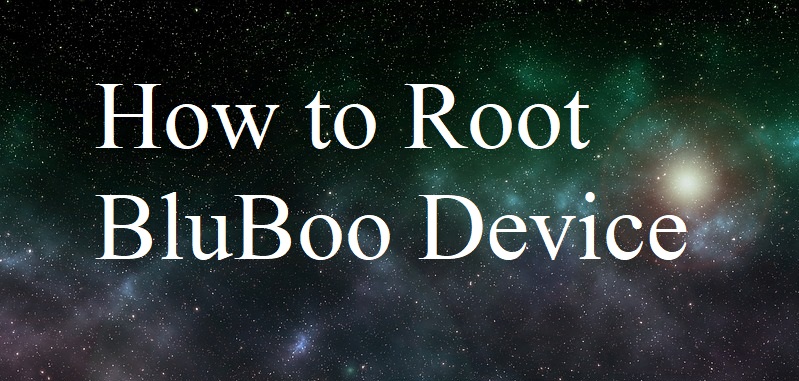 How to root Bluboo