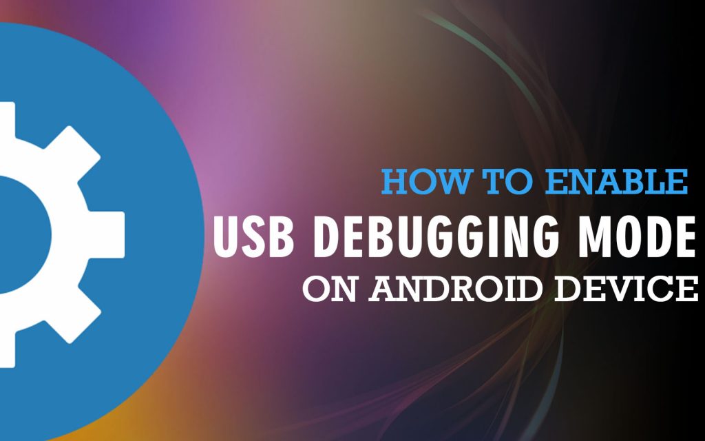 How to Enable USB Debugging on Android Phone